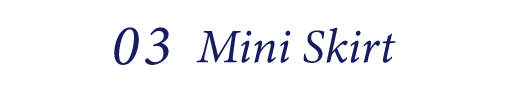 03 Mini Skirt